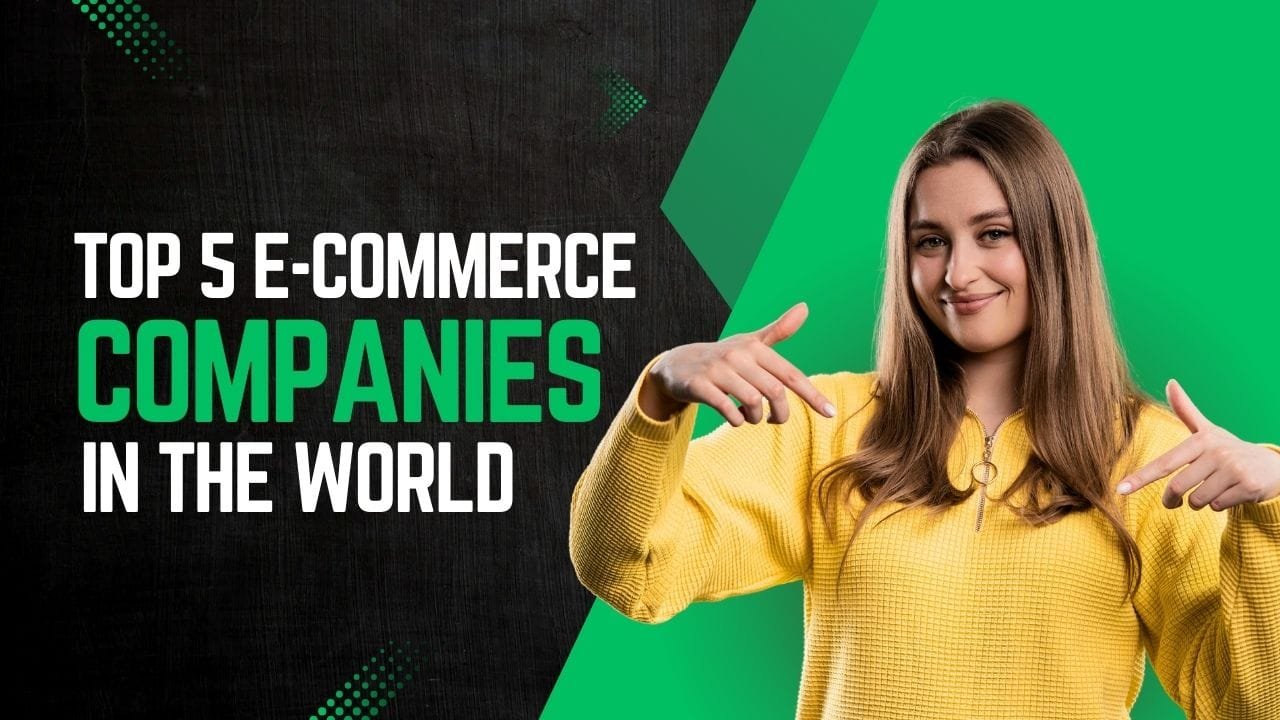 top 5 e-commerce companies